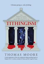 Tithingism: Christian Giving Vs. Evils of Tithing 