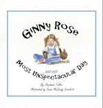 Ginny Rose and Her Most Unspectacular Day 