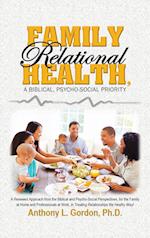 Family Relational Health, a Biblical, Psycho-Social Priority 