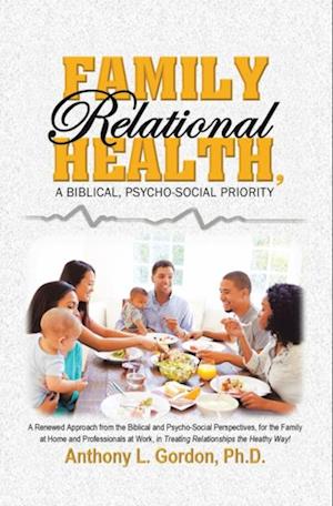 Family Relational Health, a Biblical, Psycho-social Priority