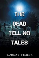 The Dead Tell No Tales 