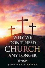 Why We Don't Need Church Any Longer 