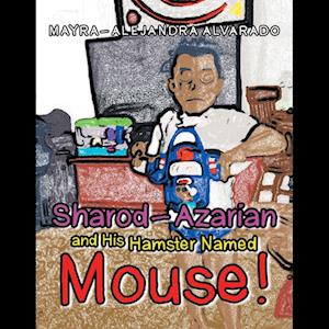 Sharod-Azarian and His Hamster Named Mouse!