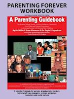 Parenting Forever Workbook: Materials Were Adapted from a Parenting Guidebook 