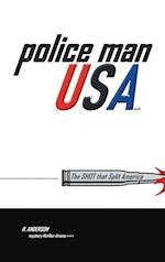 Police Man Usa: The Shot That Split America 