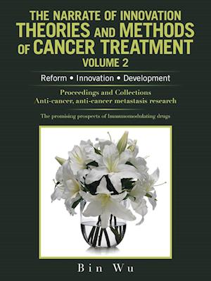 The Narrate of Innovation Theories and Methods of Cancer Treatment Volume 2