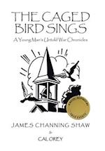 The Caged Bird Sings: A Young Man's Untold War Chronicles 