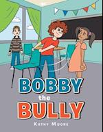 Bobby the Bully 