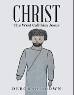 Christ the West Call Him Jesus 