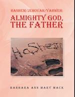 Hashem/Jehovah/Yahweh: Almighty God, the Father