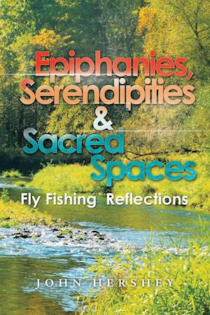 Epiphanies, Serendipities & Sacred Spaces