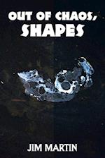 Out of Chaos, Shapes 