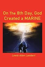 On the 8Th Day, God Created a Marine 
