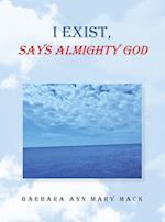 I Exist, Says Almighty God 