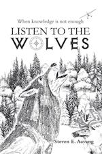 LISTEN TO THE WOLVES