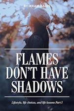 Flames Don't Have Shadows