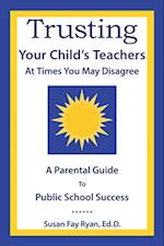 Trusting Your Child's Teachers:  at Times You May Disagree