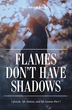 Flames Don't Have Shadows