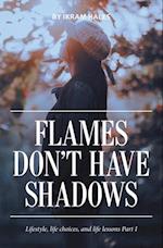 Flames Don't Have Shadows