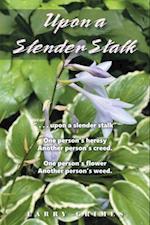 Upon a Slender Stalk