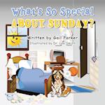 What's so Special About Sunday? 