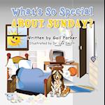 What's so Special About Sunday?