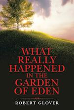 What Really Happened in the Garden of Eden 