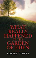 What Really Happened in the Garden of Eden 