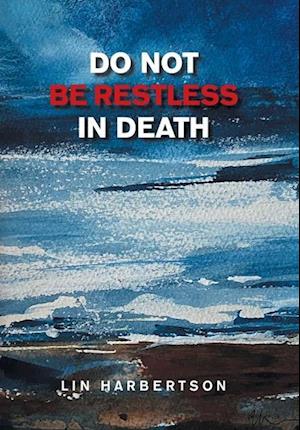 Do Not Be Restless in Death