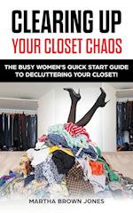 Clearing up Your Closet Chaos