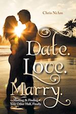 Date. Love. Marry.