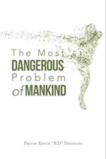 Most Dangerous Problem of Mankind