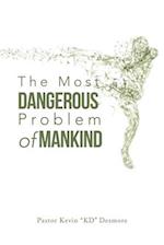 The Most Dangerous Problem of Mankind 