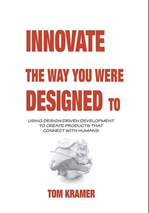 Innovate the Way You Were Designed To