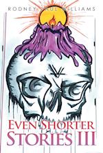 Even Shorter Stories Iii 