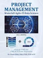 Project Management Waterfall-Agile-It-Data Science: Great for Pmp and Pmi-Acp Exams Preparation 