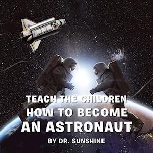 Teach the Children How to Become an Astronaut