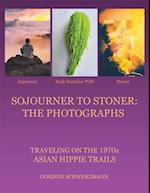 Sojourner to Stoner: the Photographs