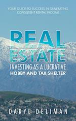 Real Estate Investing as a Lucrative Hobby and Tax Shelter