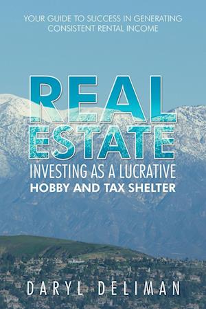 Real Estate Investing as a Lucrative Hobby and Tax Shelter