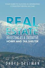 Real Estate Investing as a Lucrative Hobby and Tax Shelter