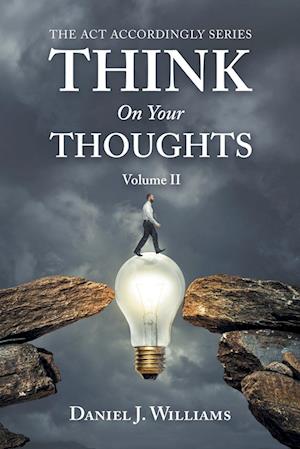 Think on Your Thoughts Volume Ii