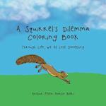 A Squirrel's Dilemma Coloring Book
