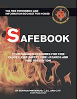 Safebook: Your Families Resources for Fire Causes, Fire Safety, Fire Hazards and Fire Prevention 