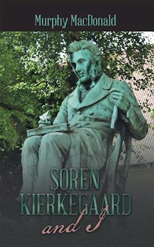 Soren Kierkegaard and I
