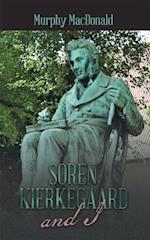 Soren Kierkegaard and I