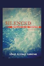 Silenced: Refused to Be Silenced: Inspired by a True Story 