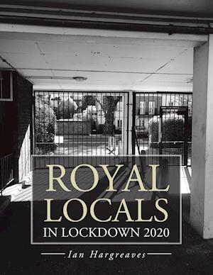 Royal Locals in Lockdown 2020