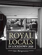 Royal Locals in Lockdown 2020 
