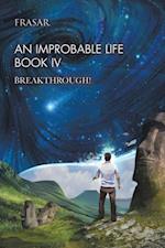 Improbable Life Book Iv